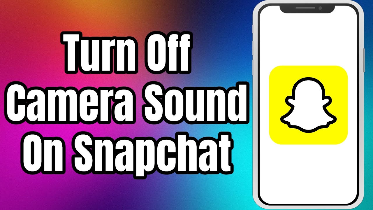 How To Turn Off Camera Sound on Snapchat
